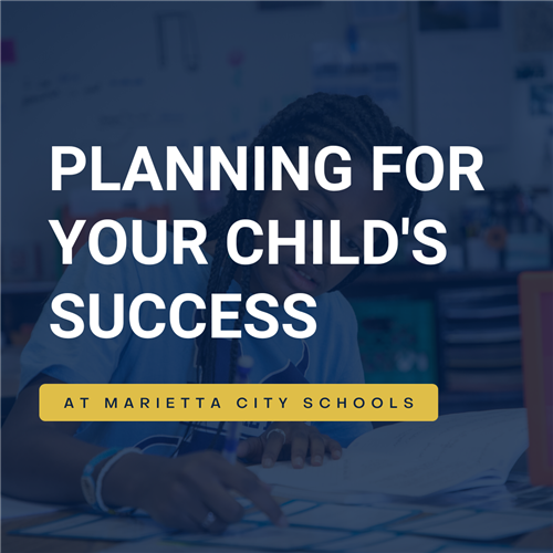 Planning for Your Child's Success at Marietta City Schools